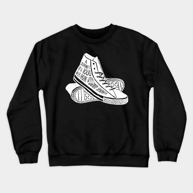 Shoes Sneakers A Journey of 1000 Miles Begins With Good Shoes Crewneck Sweatshirt by DANPUBLIC